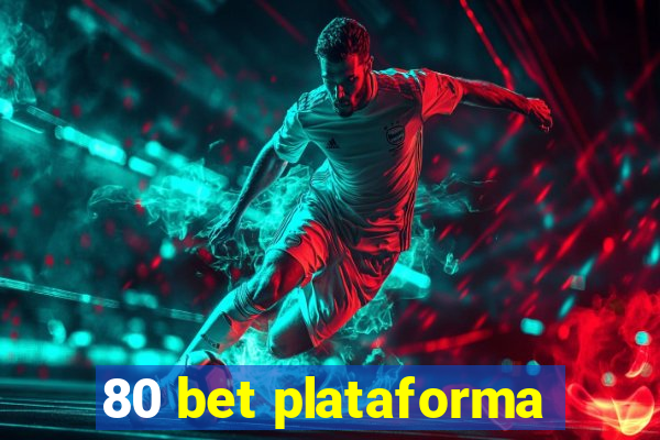 80 bet plataforma